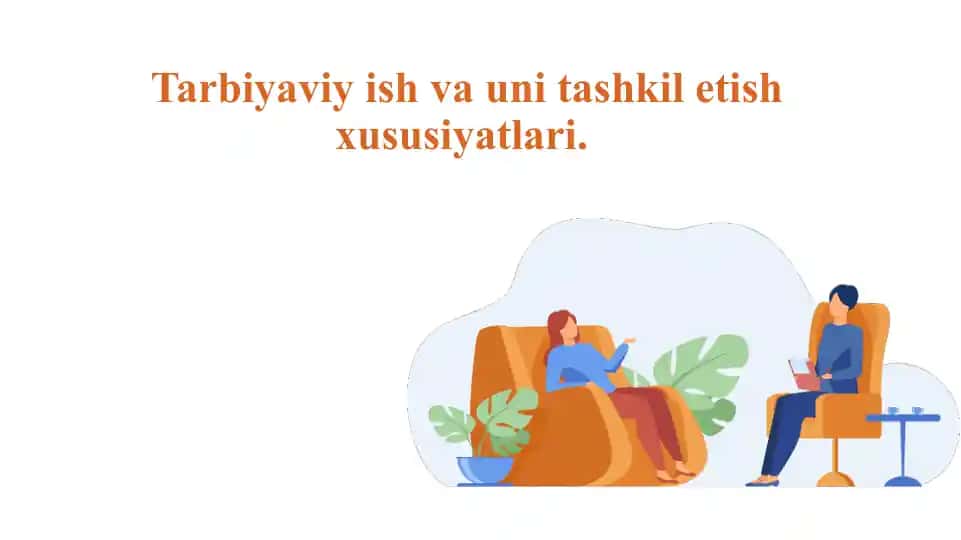 Tarbiyaviy ish va uni tashkil etish xususiyatlari