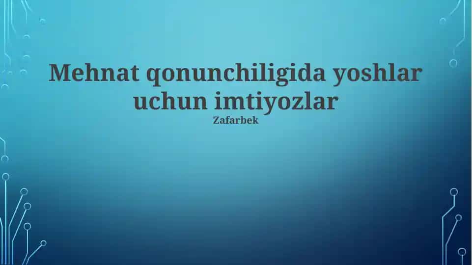 Mehnat qonunchiligida yoshlar uchun imtiyozlar