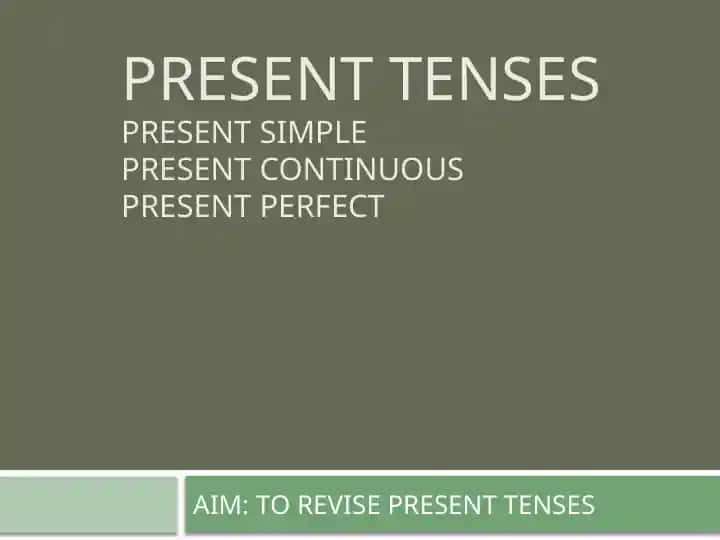 Present Tenses