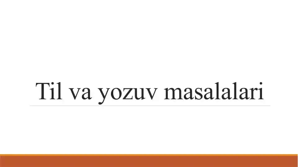 Til va yozuv masalalari.