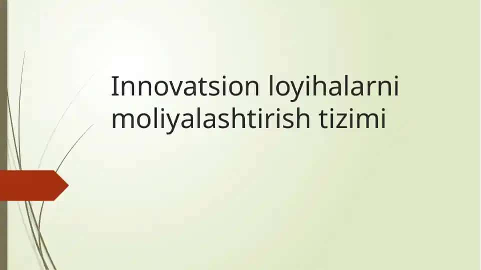 Innovatsion loyihalarni moliyalashtirish tizimi