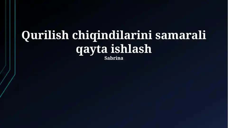 Qurilish chiqindilarini Samarali Qayta Ishlash
