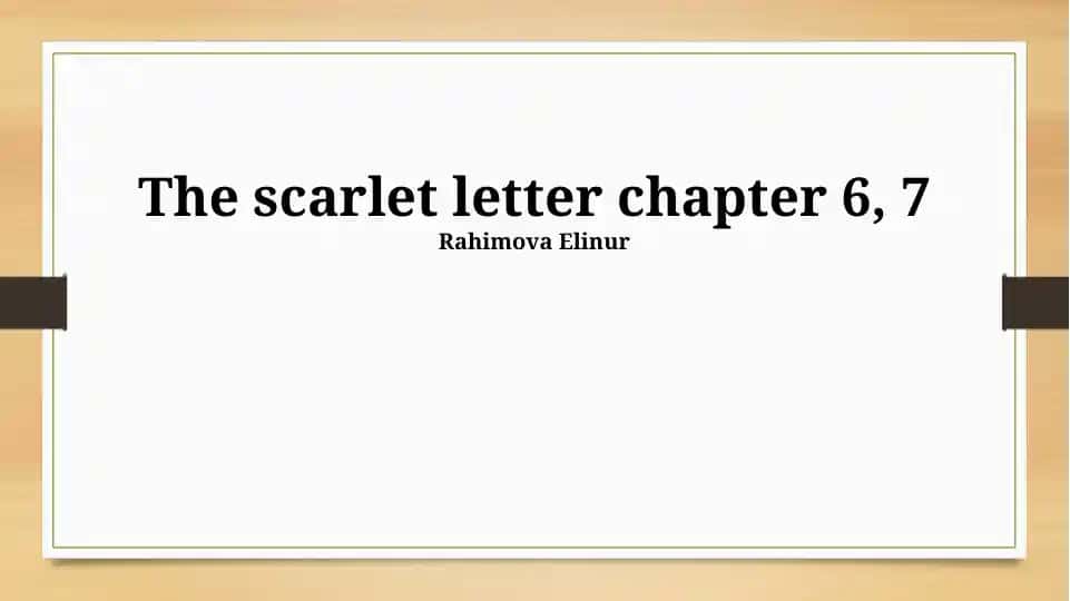The Scarlet Letter Chapter 6, 7