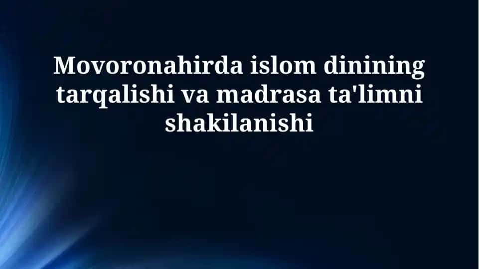Movoronahirda Islomning Tarqalishi: Umumiy Ko'rinish