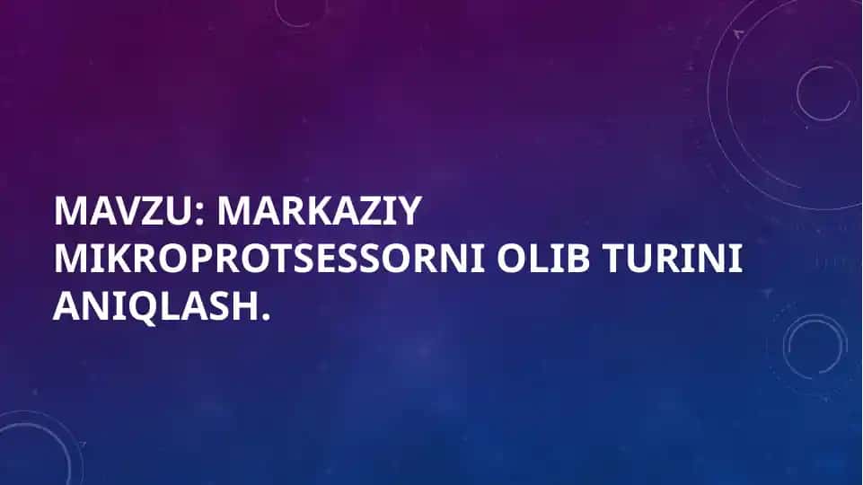 Markaziy mikroprotsessorni olib turini aniqlash