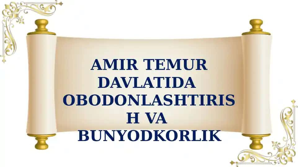 Amir Temur Davlatida Obodonlashtirish va Bunyodkorlik