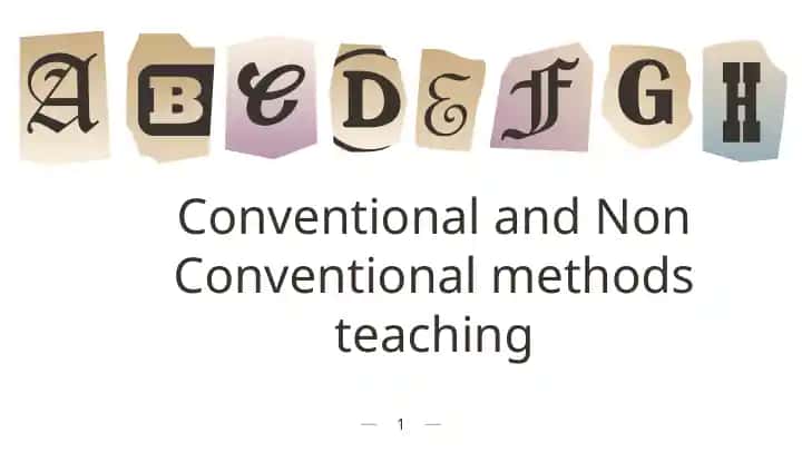 Conventional and Non Conventional methods teaching