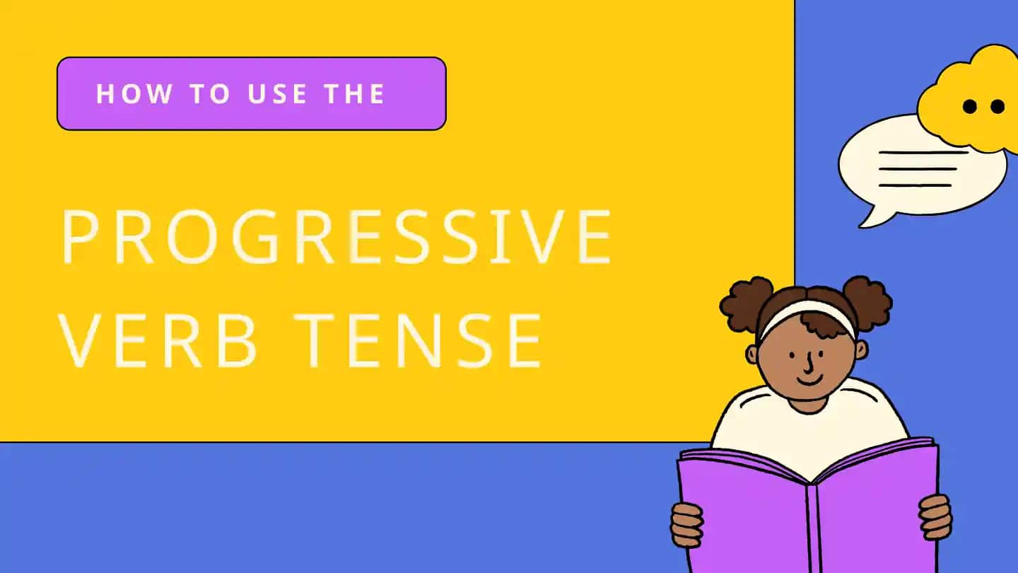 Progressive Verb Tense
