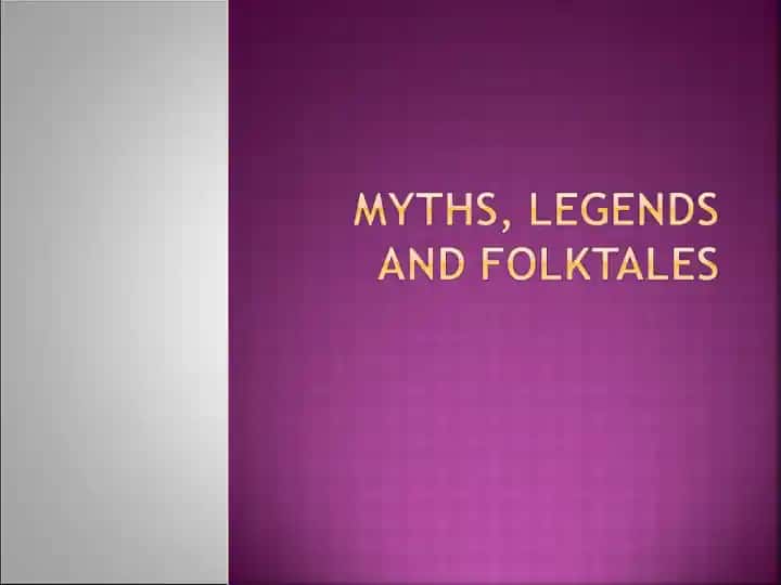 Myths, Legends and Folktales