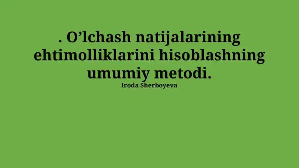 O‘lchash natijalarining ehtimolliklarini hisoblashning umumiy metodi