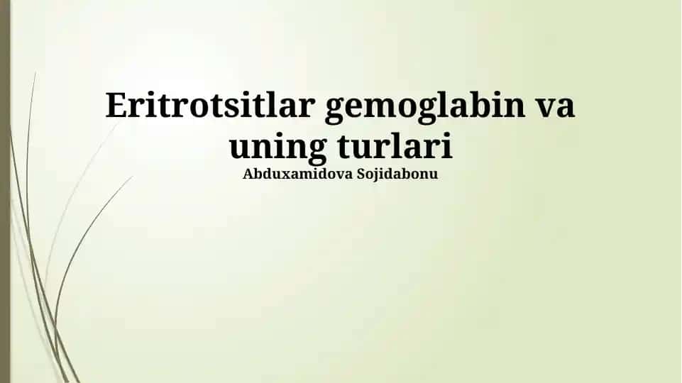 Eritrotsitlar gemoglabin va uning turlari