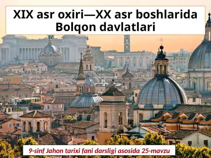 XIX asr oxiri—XX asr boshlarida Bolqon davlatlari