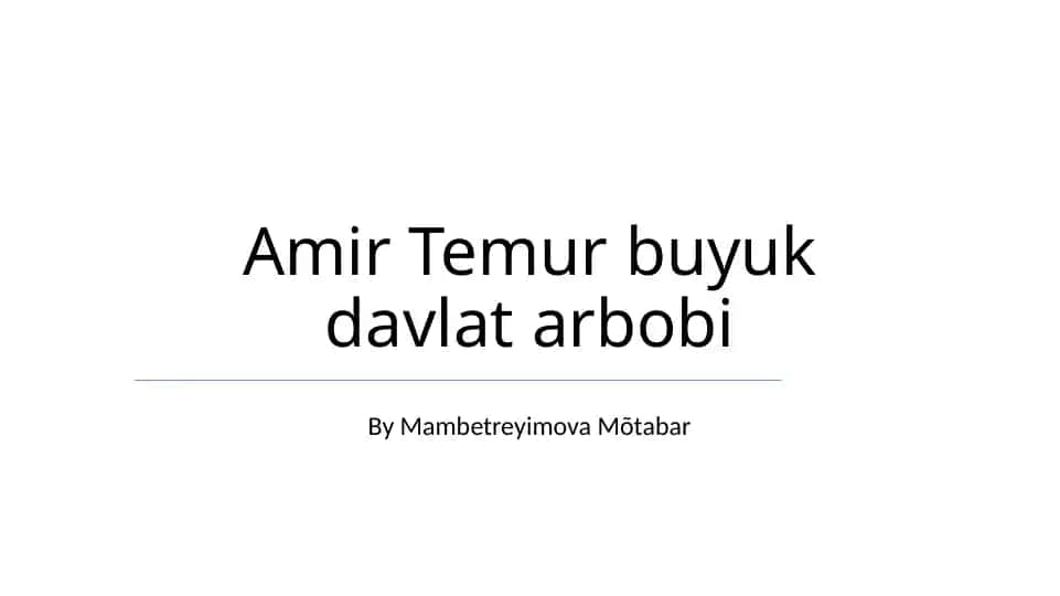 Amir Temur buyuk davlat arbobi