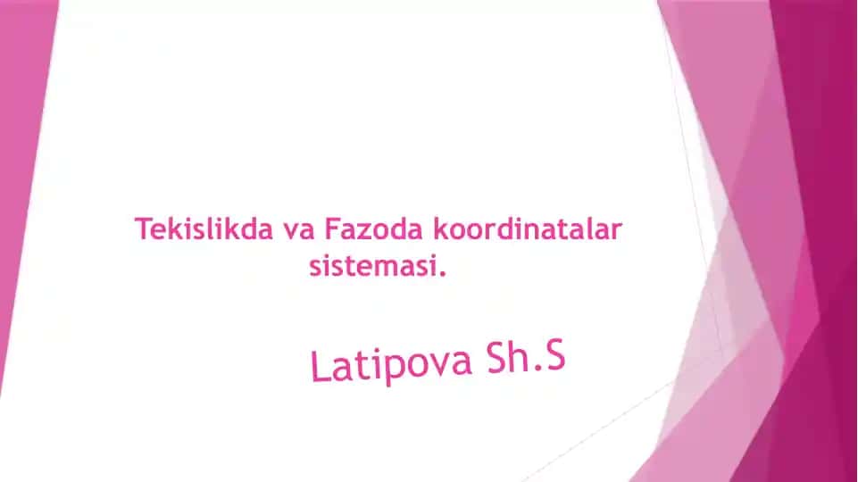 Tekislikda va Fazoda koordinatalar sistemasi