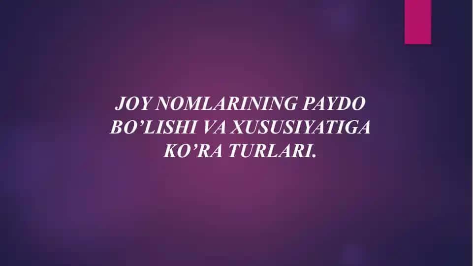 Joy nomlarining paydo bo’lishi va xususiyatiga ko’ra turlari