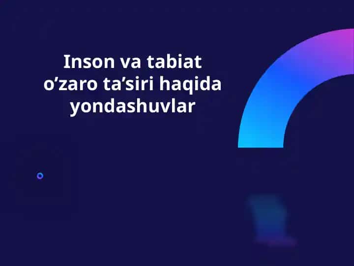 Inson va tabiat o’zaro ta’siri haqida yondashuvlar