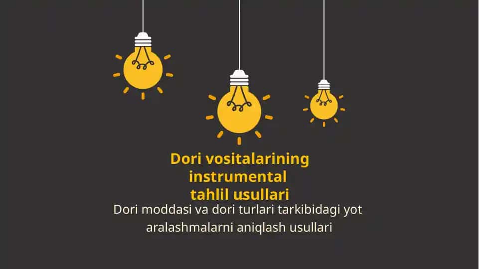 Dori moddasi va dori turlari tarkibidagi yot aralashmalarni aniqlash usullari