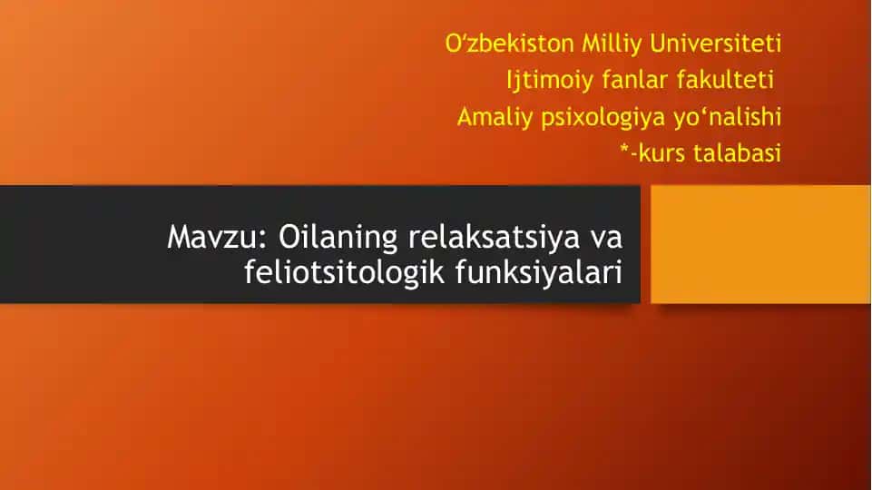 Oilaning relaksatsiya va feliotsitologik funksiyalari