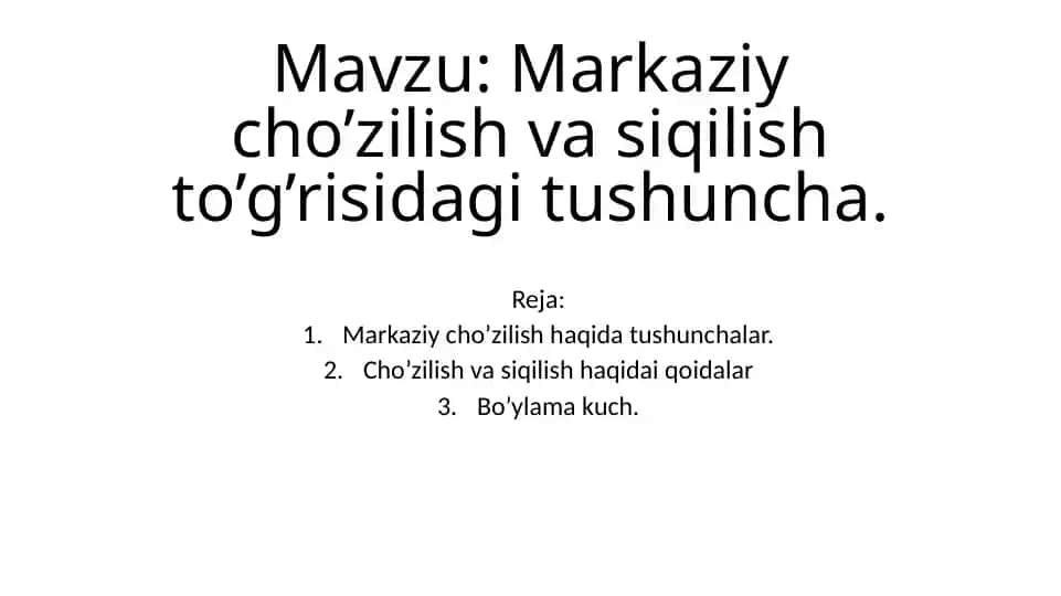 Markaziy cho‘zilish va siqilish to‘g‘risidagi tushuncha