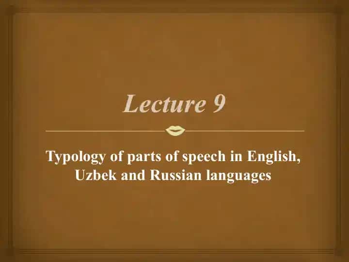 Typology of parts of speech in English, Uzbek and Russian languages