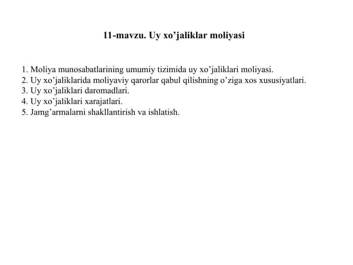 11-mavzu. Uy xo‘jaliklar moliyasi