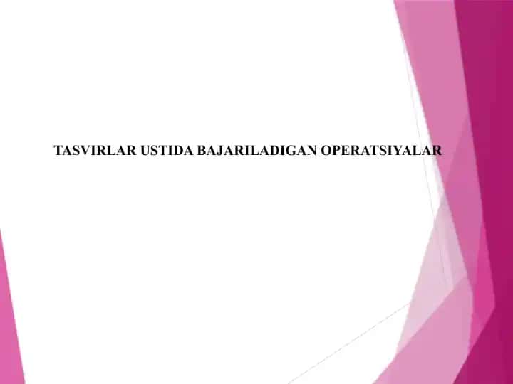 Tasvirlar ustida bajariladigan operatsiyalar