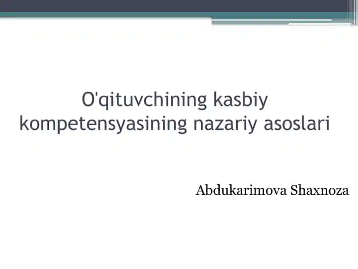 O'qituvchining kasbiy kompetensiyasining nazariy asoslari