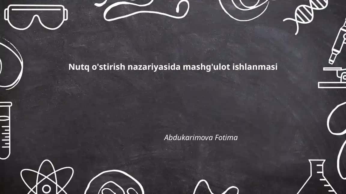Nutq o'stirish nazariyasida mashg'ulot ishlanmasi