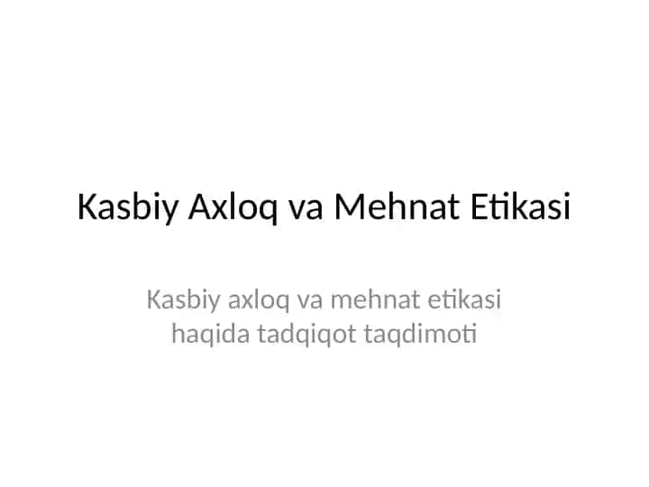 Kasbiy Axloq va Mehnat Etikasi