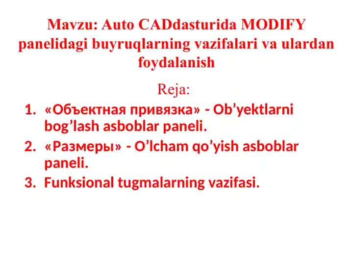 Auto CAD dasturida MODIFY panelidagi buyruqlarning vazifalari va ulardan foydalanish