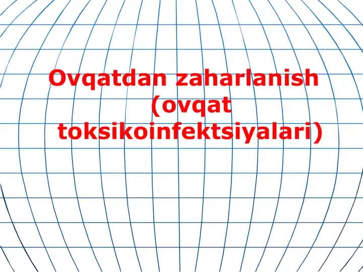 Ovqatdan zaharlanish (ovqat toksikoinfektsiyalari)