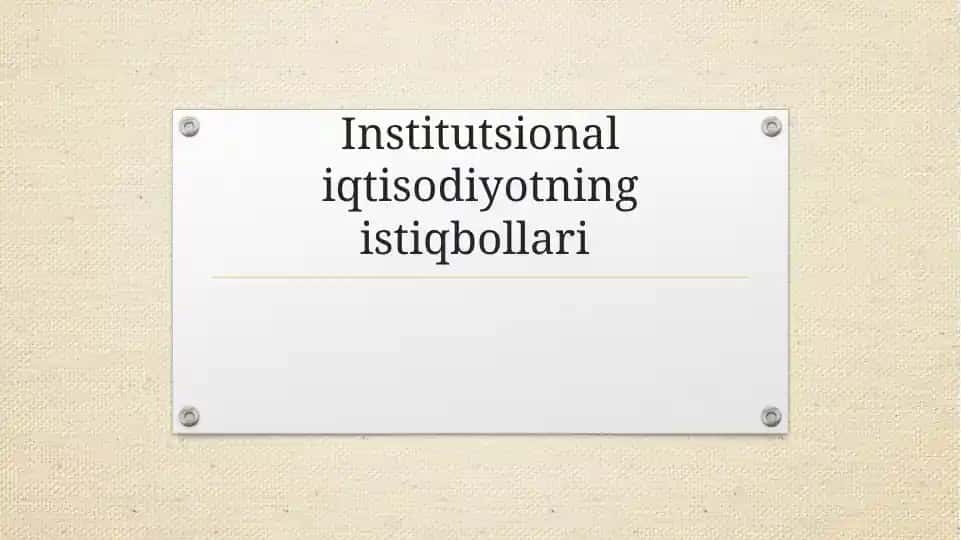 Institutsionaliqtisodiyotning istiqbollari