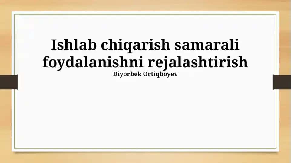 Ishlab chiqarish samarali foydalanishni rejalashtirish