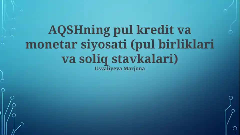 AQSHning pul kredit va monetar siyosati (pul birliklari va soliq stavkalari)