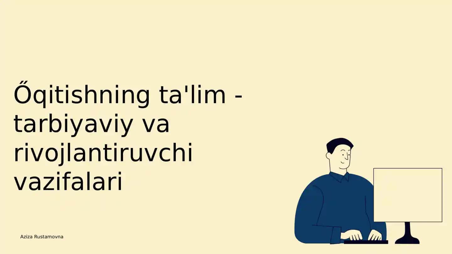 Ta'limning pedagogik va tarbiyaviy vazifalari