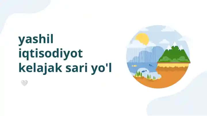 Yashil iqtisodiyot - bu tabiiy resurslarni tejab, atrof-muhitga zarar bermaydigan iqtisodiy tizimdir