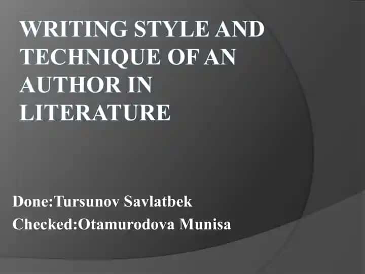 Writing Style and Technique of an author in Literature