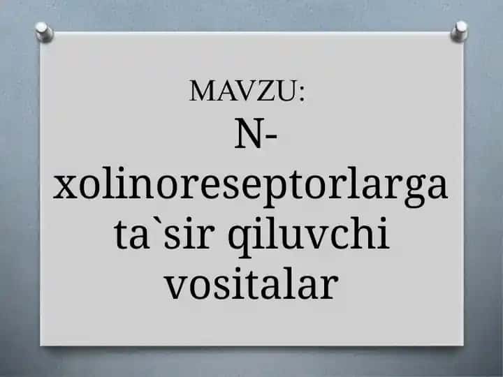 N-xolinoreseptorga ta`sir etuvchi dorilar