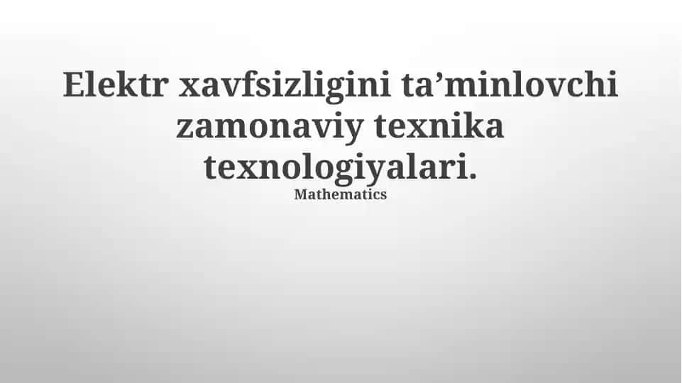 Elektr xavfsizligini taʼminlovchi zamonaviy texnika texnologiyalari
