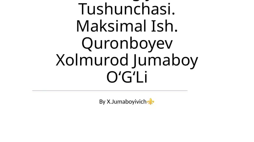 Eksergiya Tushunchasi. Maksimal Ish. Quronboyev Xolmurod Jumaboy O‘G‘Li