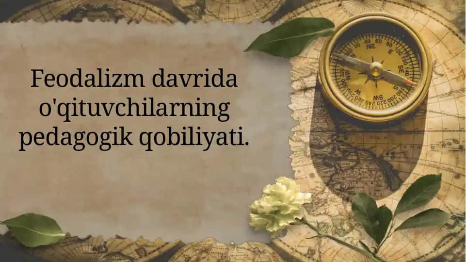 Feodalizm davri darslarining pedagogik qobiliyati
