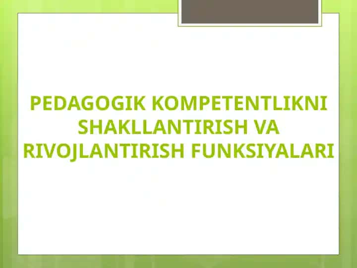 PEDAGOGIK KOMPETENTLIKNI SHAKLLANTIRISH VA RIVOJLANTIRISH FUNKSIYALARI