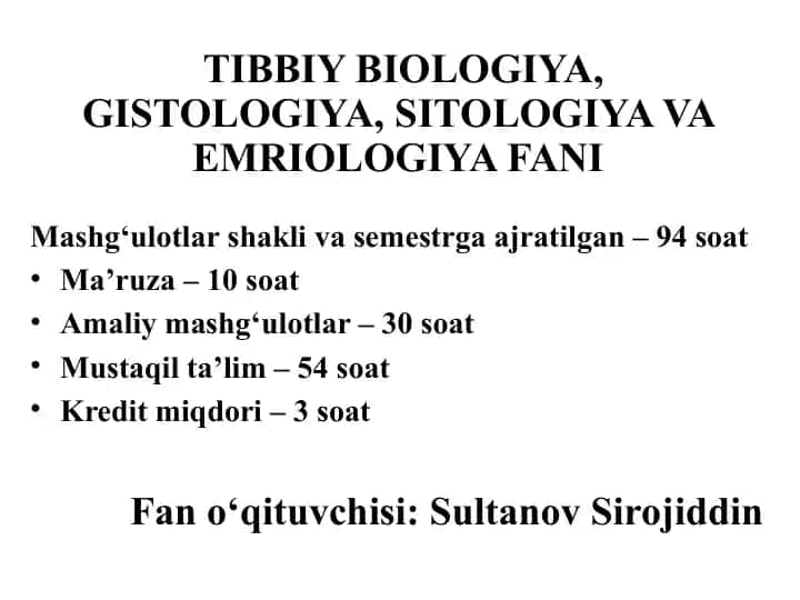 TIBBIY BIOLOGIYA, GISTOLOGIYA, SITOLOGIYA VA EMRIOLOGIYA