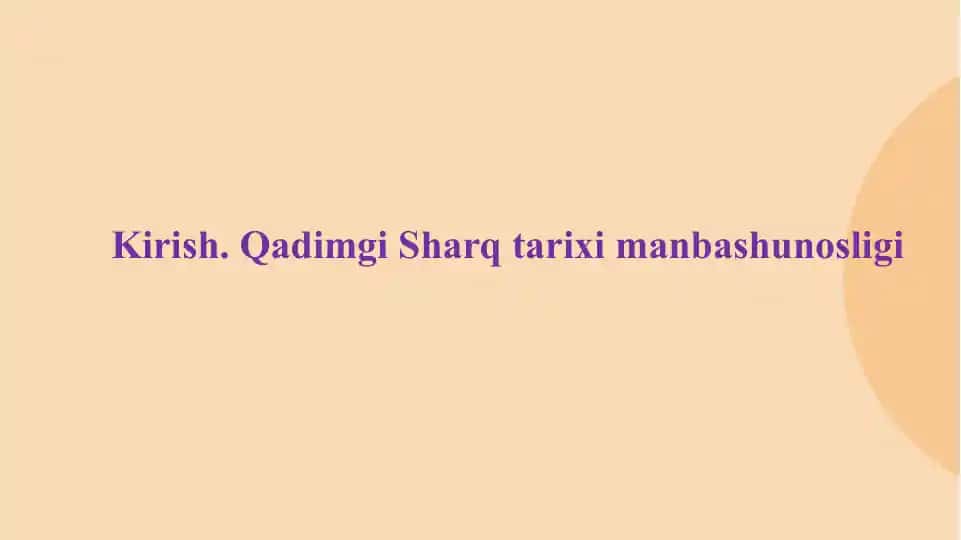 Qаdimgi Shаrq tаrixi mаnbаshunosligi