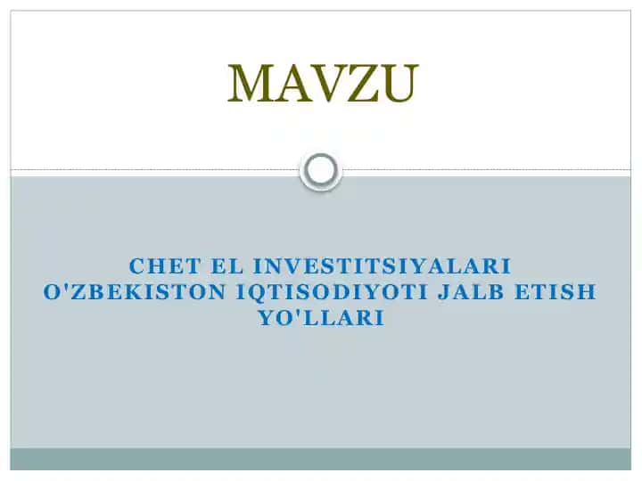 Xorijiy investitsiyalarni jalb qilishni rag`batlantirishning zamonaviy shakl va usullari