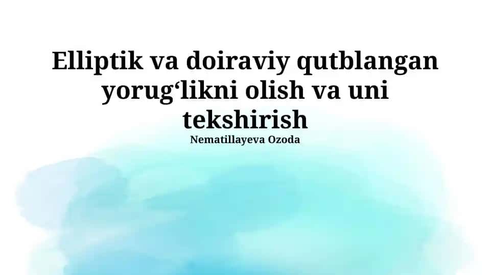 Elliptik va doiraviy qutblangan yorugʻlikni olish va uni tekshirish