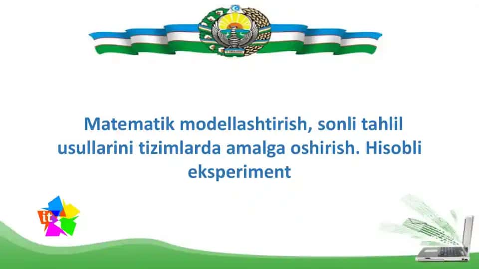 Matematik modellashtirish, sonli tahlil usullarini tizimlarda amalga oshirish