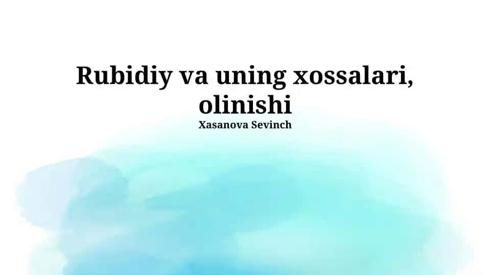 Rubidiy va uning xossalari, olinishi