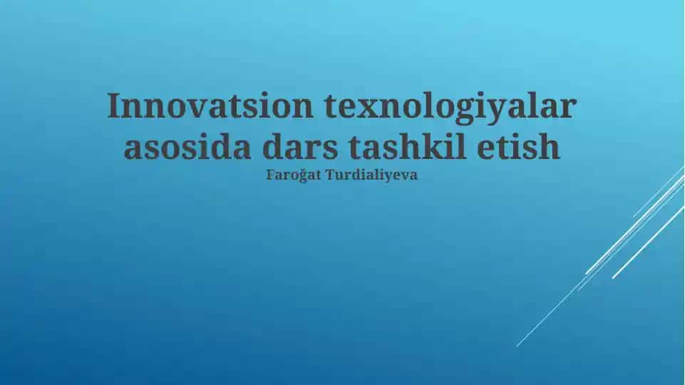 Innovatsion texnologiyalar asosida dars tashkil etish