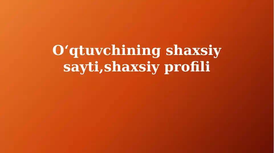 O'qituvchi shaxsiy veb-sayti